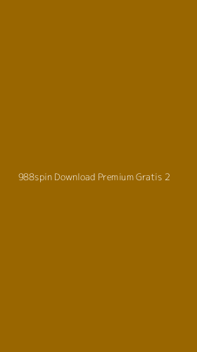 Tampilan Antarmuka Aplikasi 988spin Download Premium Gratis - 2