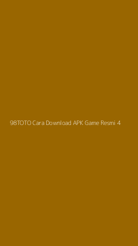 Tampilan Antarmuka Aplikasi 98toto Cara Download Apk Game Resmi - 4
