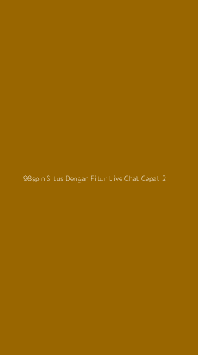 Tampilan Antarmuka Aplikasi 98spin Situs Dengan Fitur Live Chat Cepat - 2