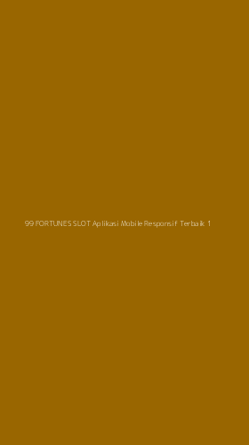Tampilan Antarmuka Aplikasi 99 Fortunes Slot Aplikasi Mobile Responsif Terbaik - 1