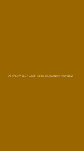Tampilan Antarmuka Aplikasi 99 Macam Slot Login Aplikasi Kebugaran Android - 2