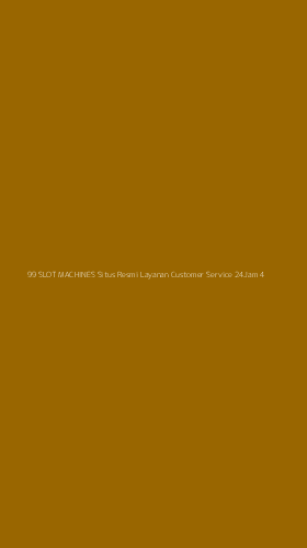 Tampilan Antarmuka Aplikasi 99 Slot Machines Situs Resmi Layanan Customer Service 24jam - 4