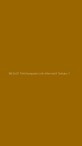 Tampilan Antarmuka Aplikasi 99 Slot Thai Kumpulan Link Alternatif Terbaru - 1