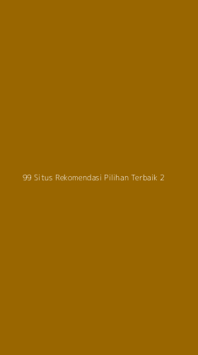 Tampilan Antarmuka Aplikasi 99 Situs Rekomendasi Pilihan Terbaik - 2