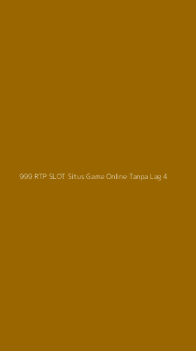 Tampilan Antarmuka Aplikasi 999 Rtp Slot Situs Game Online Tanpa Lag - 4