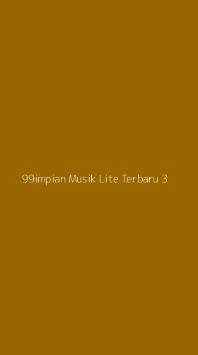 Tampilan Antarmuka Aplikasi 99impian Musik Lite Terbaru - 3