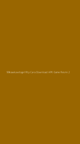 Tampilan Antarmuka Aplikasi 99kawkawtogel Rtp Cara Download Apk Game Resmi - 2