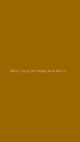 Tampilan Antarmuka Aplikasi 99slot Situs Slot Modal Awal Kecil - 3
