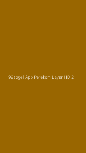 Tampilan Antarmuka Aplikasi 99togel App Perekam Layar Hd - 2