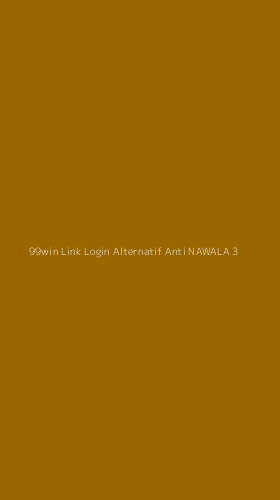 Tampilan Antarmuka Aplikasi 99win Link Login Alternatif Anti Nawala - 3