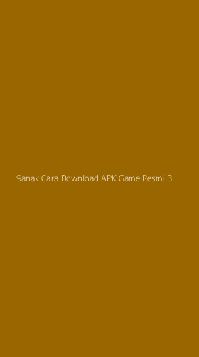 Tampilan Antarmuka Aplikasi 9anak Cara Download Apk Game Resmi - 3