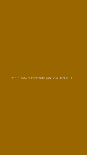 Tampilan Antarmuka Aplikasi 9dbit Jadwal Pertandingan Bola Hari Ini - 1