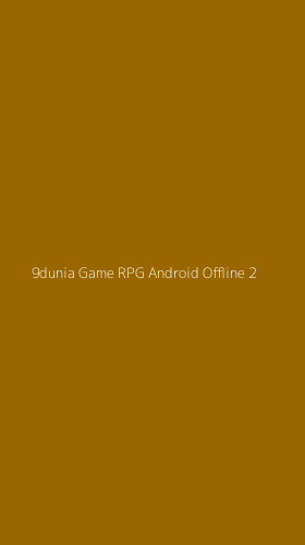 Tampilan Antarmuka Aplikasi 9dunia Game Rpg Android Offline - 2