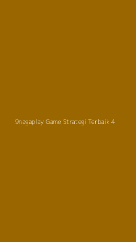 Tampilan Antarmuka Aplikasi 9nagaplay Game Strategi Terbaik - 4