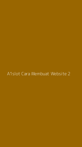 Tampilan Antarmuka Aplikasi A1slot Cara Membuat Website - 2