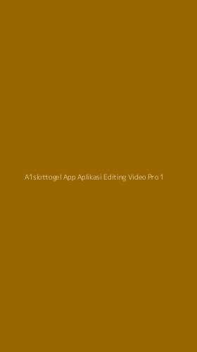 Tampilan Antarmuka Aplikasi A1slottogel App Aplikasi Editing Video Pro - 1