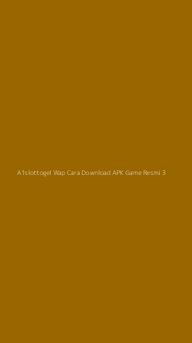 Tampilan Antarmuka Aplikasi A1slottogel Wap Cara Download Apk Game Resmi - 3