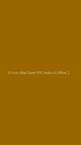 Tampilan Antarmuka Aplikasi A1toto Wap Game Rpg Android Offline - 2