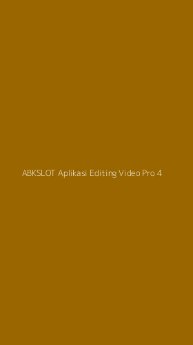 Tampilan Antarmuka Aplikasi Abkslot Aplikasi Editing Video Pro - 4