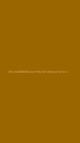 Tampilan Antarmuka Aplikasi Ace Legend66 Bocoran Pola Slot Olympus Hari Ini - 2