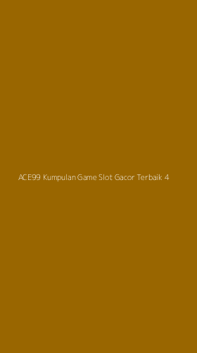 Tampilan Antarmuka Aplikasi Ace99 Kumpulan Game Slot Gacor Terbaik - 4