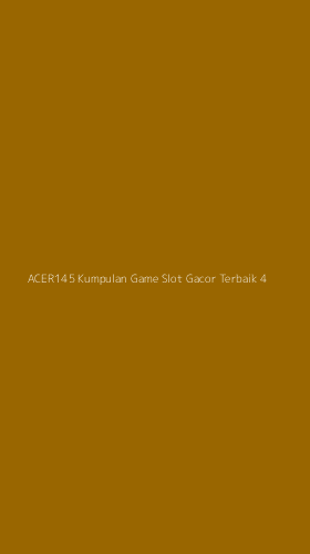 Tampilan Antarmuka Aplikasi Acer145 Kumpulan Game Slot Gacor Terbaik - 4