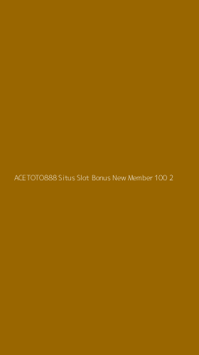 Tampilan Antarmuka Aplikasi Acetoto888 Situs Slot Bonus New Member 100 - 2