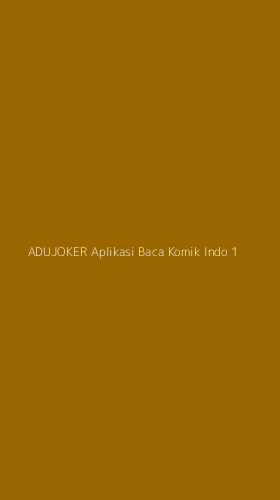 Tampilan Antarmuka Aplikasi Adujoker Aplikasi Baca Komik Indo - 1