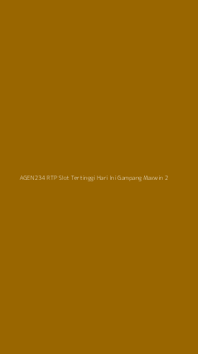 Tampilan Antarmuka Aplikasi Agen234 Rtp Slot Tertinggi Hari Ini Gampang Maxwin - 2