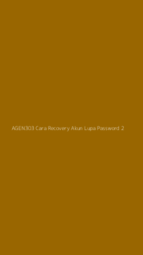 Tampilan Antarmuka Aplikasi Agen303 Cara Recovery Akun Lupa Password - 2