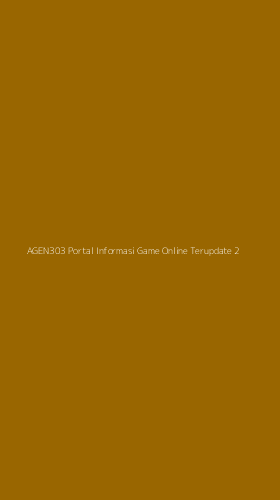 Tampilan Antarmuka Aplikasi Agen303 Portal Informasi Game Online Terupdate - 2