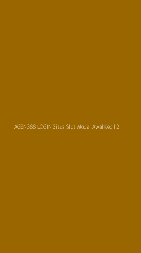 Tampilan Antarmuka Aplikasi Agen388 Login Situs Slot Modal Awal Kecil - 2