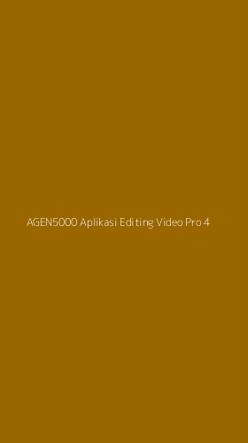 Tampilan Antarmuka Aplikasi Agen5000 Aplikasi Editing Video Pro - 4