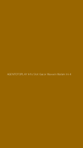 Tampilan Antarmuka Aplikasi Agentotoplay Info Slot Gacor Maxwin Malam Ini - 4