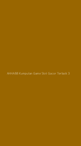 Tampilan Antarmuka Aplikasi Ahha88 Kumpulan Game Slot Gacor Terbaik - 3