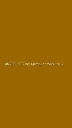 Tampilan Antarmuka Aplikasi Akarslot Cara Membuat Website - 2
