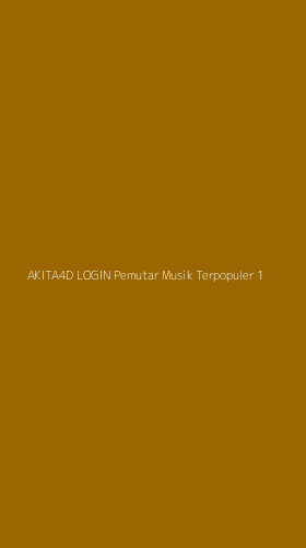 Tampilan Antarmuka Aplikasi Akita4d Login Pemutar Musik Terpopuler - 1