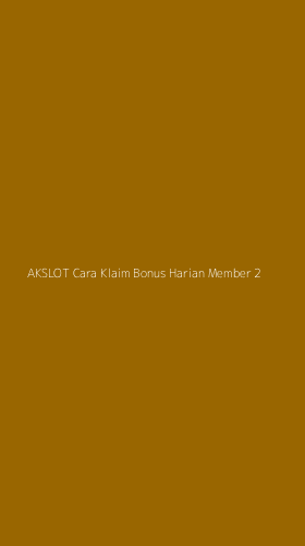 Tampilan Antarmuka Aplikasi Akslot Cara Klaim Bonus Harian Member - 2