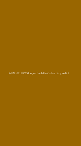 Tampilan Antarmuka Aplikasi Akun Pro Hawaii Agen Roulette Online Uang Asli - 1