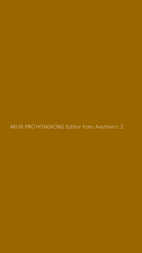 Tampilan Antarmuka Aplikasi Akun Pro Hongkong Editor Foto Aesthetic - 2