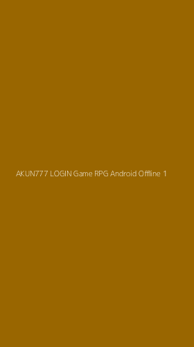 Tampilan Antarmuka Aplikasi Akun777 Login Game Rpg Android Offline - 1