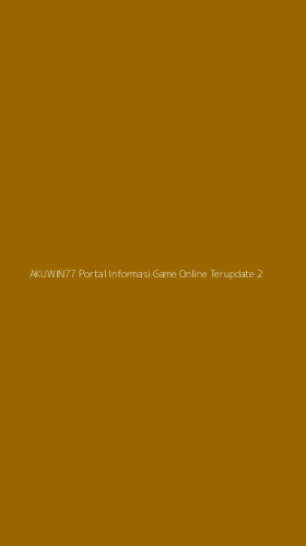 Tampilan Antarmuka Aplikasi Akuwin77 Portal Informasi Game Online Terupdate - 2