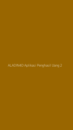 Tampilan Antarmuka Aplikasi Aladin4d Aplikasi Penghasil Uang - 2