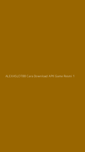 Tampilan Antarmuka Aplikasi Alexaslot88 Cara Download Apk Game Resmi - 1