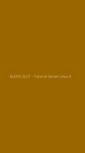 Tampilan Antarmuka Aplikasi ALEXIS SLOT - Tutorial Server Linux - 4