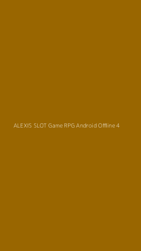 Tampilan Antarmuka Aplikasi Alexis Slot Game Rpg Android Offline - 4