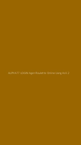 Tampilan Antarmuka Aplikasi Alpha77 Login Agen Roulette Online Uang Asli - 2