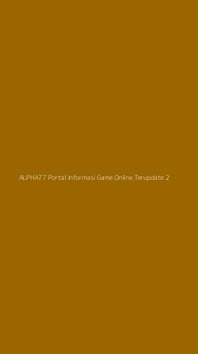 Tampilan Antarmuka Aplikasi Alpha77 Portal Informasi Game Online Terupdate - 2