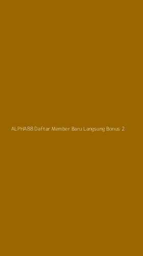 Tampilan Antarmuka Aplikasi Alpha88 Daftar Member Baru Langsung Bonus - 2