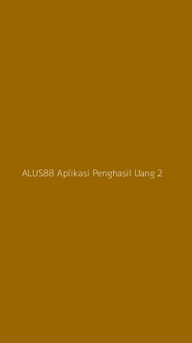 Tampilan Antarmuka Aplikasi Alus88 Aplikasi Penghasil Uang - 2